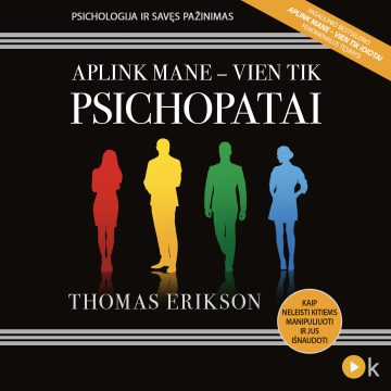 audio knyga Aplink mane – vien tik psichopatai
